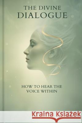 The Divine Dialogue: How to Hear the Voice Within Mira Qadari 9789375364986 Mindful Pages - książka