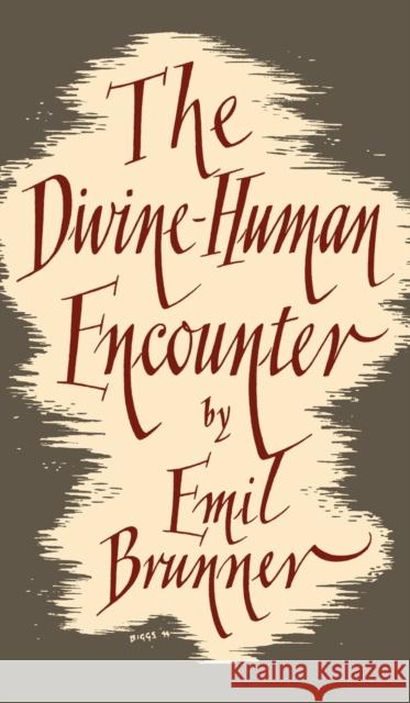 The Divine-Human Encounter Emil Brunner 9780334047414 SCM Press - książka