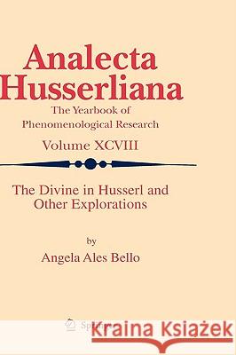 The Divine in Husserl and Other Explorations Angela Ale 9781402089107 Springer - książka