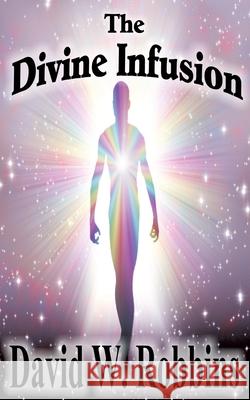 The Divine Infusion David W. Robbins 9781631293702 Xulon Press - książka