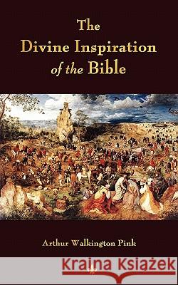 The Divine Inspiration of the Bible Arthur W. Pink 9781603864190 Watchmaker Publishing - książka