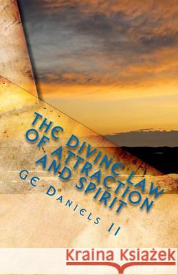 The Divine Law of Attraction and Spirit: The Power of Learning from the Masters of Our Earth Ge Daniel 9781451523089 Createspace - książka