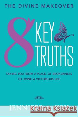 The Divine Makeover: Eight Key Truths Jennifer Key 9781512739008 WestBow Press - książka