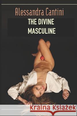 The Divine Masculine Paolo Gambi Alessandra Cantini 9781099596230 Independently Published - książka