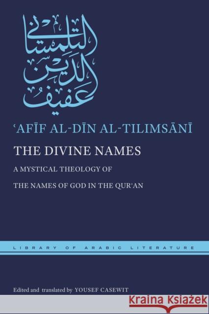 The Divine Names 'Afif al-Din al-Tilimsani 9781479826124 New York University Press - książka