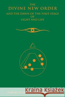 The Divine New Order and the Dawn of the First Stage of Light and Life Gabriel of Urantia 9781937919054 Global Community Communications Publishing - książka