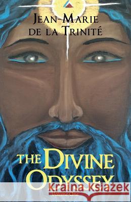 The Divine Odyssey: Canticle of Canticles, The Superman de la Trinite, Jean-Marie 9781500740016 Createspace - książka