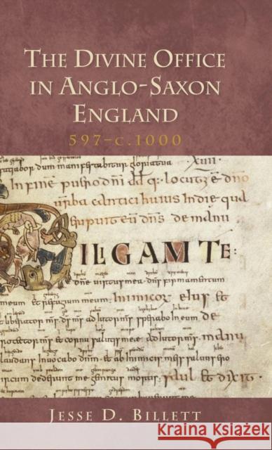 The Divine Office in Anglo-Saxon England, 597-C.1000 Jesse D. Billett 9781907497285 Henry Bradshaw Society - książka