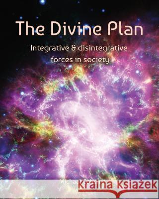 The Divine Plan: Integrative & disintegrative forces in society Michael Cohen (New School University USA), Melanie Lotfali, Dr 9780994581761 Melanie Lotfali - książka