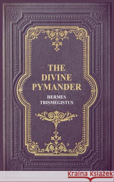 The Divine Pymander Hermes Trismegistus John Everard  9791029909757 Fv Editions - książka