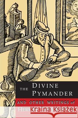 The Divine Pymander: And Other Writings of Hermes Trismegistus Hermes Trismegistus                      Hermes                                   John David Chambers 9781684221936 Martino Fine Books - książka