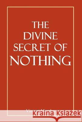 The Divine Secret of Nothing Vincent Morales 9781608623501 E-Booktime, LLC - książka