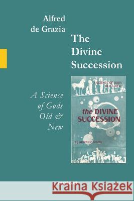 The Divine Succession: A Science of Gods Old and New Alfred D 9781603770903 Metron Publications - książka