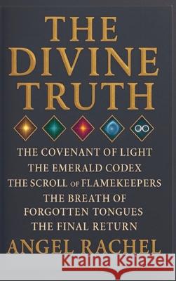 The Divine Truth Angel Rachel 9781764127950 Keys to Unity Publishing - książka