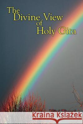 The Divine View of Holy Gita Vijai Tiwari 9781412098908 Trafford Publishing - książka
