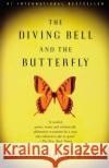The Diving Bell and the Butterfly: A Memoir of Life in Death Jean-Dominique Bauby Jeremy Leggatt 9780375701214 Vintage Books USA