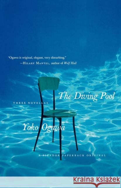 The Diving Pool: Three Novellas Yoko Ogawa Stephen Snyder 9780312426835 Picador USA - książka