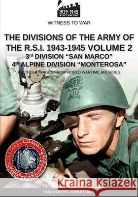 The divisions of the army of the R.S.I. 1943-1945 - Vol. 2: 3rd Marine Division San Marco 4th Alpine Division Monterosa Paolo Crippa Carlo Cucut 9788893277686 Soldiershop - książka