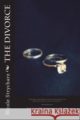 The Divorce Nicole Strycharz 9781533151315 Createspace Independent Publishing Platform - książka