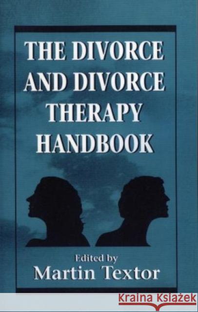 The Divorce and Divorce Therapy Handbook Martin R. Textor 9781568212074 Jason Aronson - książka