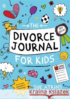 The Divorce Journal for Kids Sue Atkins Amy Bradley 9781787757066 Jessica Kingsley Publishers - książka