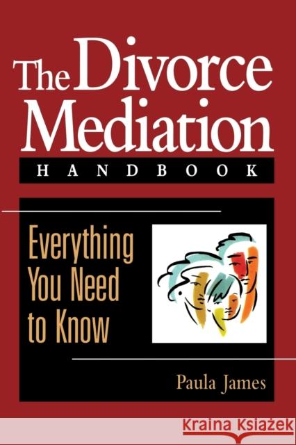 The Divorce Mediation Handbook: Everything You Need to Know James, Paula D. 9780787908720 Jossey-Bass - książka
