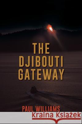 The Djibouti Gateway Paul Williams 9781491856550 Authorhouse - książka