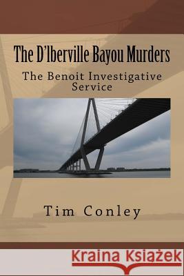 The D'lberville Bayou Murders Conley, Tim 9781511412858 Createspace - książka