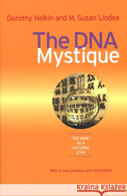 The DNA Mystique: The Gene as a Cultural Icon Nelkin, Dorothy 9780472030040 University of Michigan Press - książka