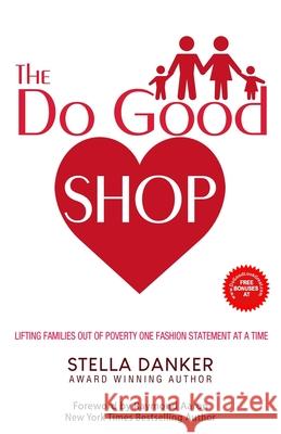 The Do Good Shop: Lifting Families Out of Poverty One Fashion Statement at a Time Stella Danker 9781707527977 Independently Published - książka
