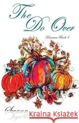 The Do Over (Kinsman Book 5) Alexandra Swann, Joyce Swann 9798498930572 Independently Published - książka