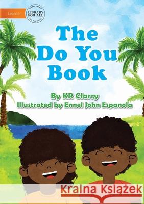 The Do You Book Kr Clarry Ennel John Espanola 9781922721143 Library for All - książka