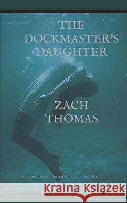 The Dock Master's Daughter Mark Bunch, Zach Thomas 9798640323504 Independently Published - książka