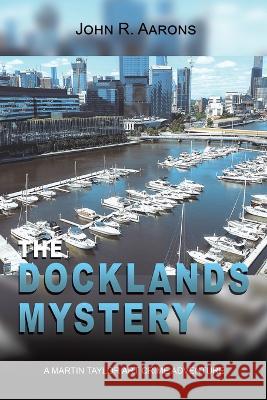 The Docklands Mystery John Aarons 9781638126133 Pen Culture Solutions - książka
