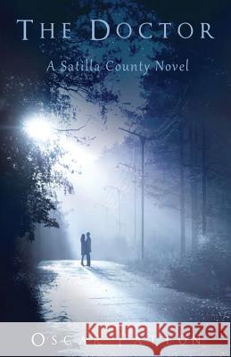 The Doctor: A Satilla County Novel Oscar Patton 9781478765677 Outskirts Press - książka