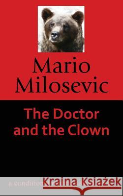 The Doctor and the Clown Mario Milosevic 9781949644456 Green Snake Publishing - książka