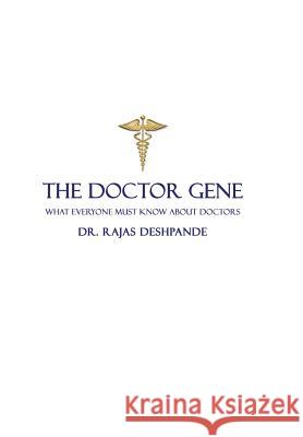 The Doctor Gene: What Everyone Must Know about Doctors Deshpande 9781482871074 Partridge India - książka