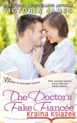 The Doctor's Fake Fiancee (a Red River Novel) Victoria James 9781502765437 Createspace - książka