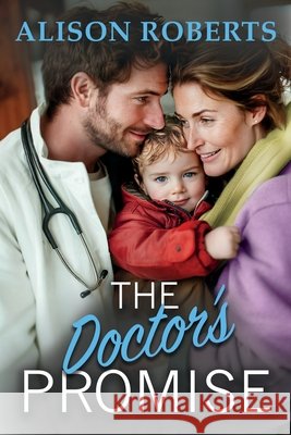 The Doctor's Promise Alison Roberts 9781806583164 Boldwood Books Ltd - książka