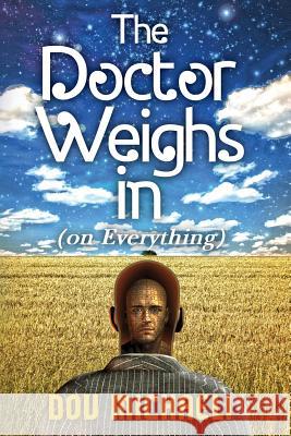 The Doctor Weighs in (on Everything) Dov Michaeli 9781479197248 Createspace - książka