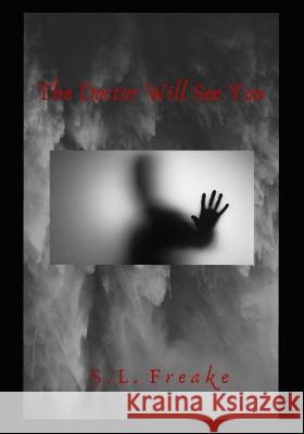 The Doctor will see You S. L. Freake 9781087452746 Independently Published - książka
