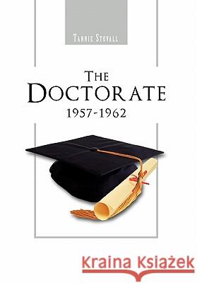 The Doctorate 1957-1962 Tannie Stovall 9781462886852 Xlibris Corporation - książka