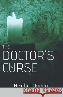 The Doctor's Curse Heather Quinto 9780578914442 Trurealm Media - książka