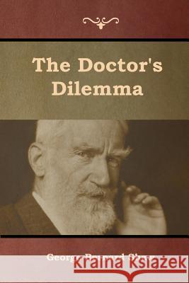 The Doctor's Dilemma George Bernard Shaw 9781644392034 Indoeuropeanpublishing.com - książka