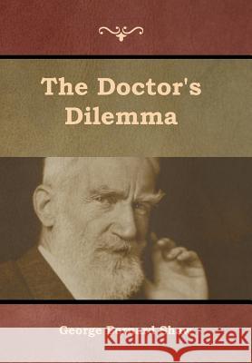 The Doctor's Dilemma George Bernard Shaw 9781644392041 Indoeuropeanpublishing.com - książka