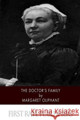 The Doctor's Family Margaret Oliphant 9781505612462 Createspace - książka