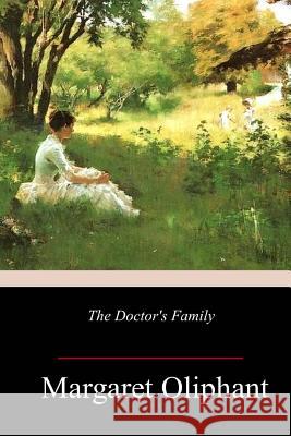 The Doctor's Family Margaret Oliphant 9781984187956 Createspace Independent Publishing Platform - książka