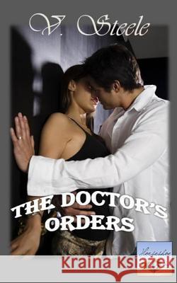 The Doctor's Orders V. Steele 9781500879723 Createspace - książka