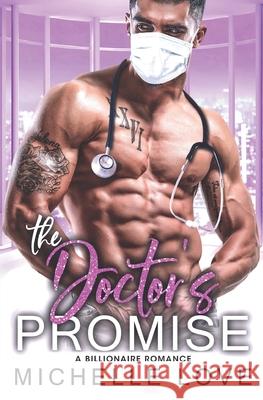 The Doctor's Promise: A Billionaire Romance Michelle Love 9781648081408 Blessings for All, LLC - książka