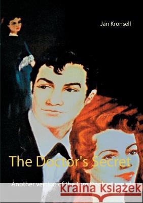 The Doctor's Secret: Another version of the Tom Dooley legend Kronsell, Jan 9788771882483 Books on Demand - książka